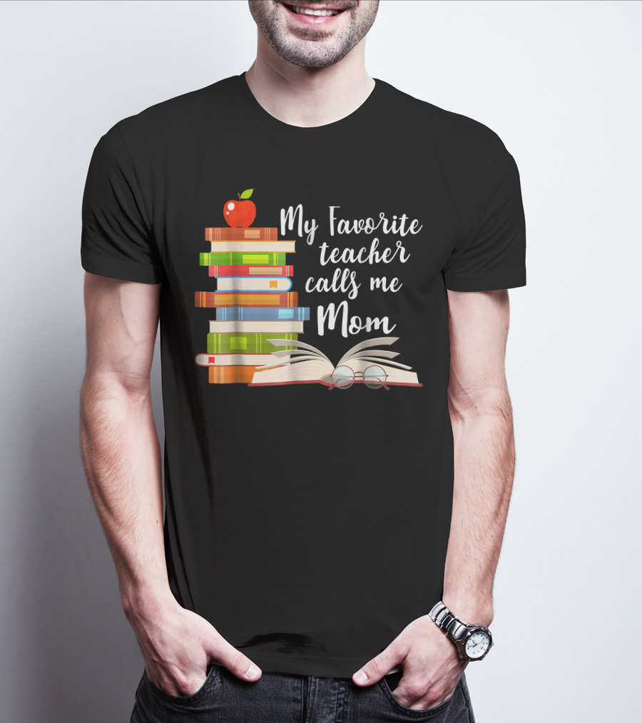 My Favorite Teacher Calls Me Mom Books Apple Glasses T-Shirt