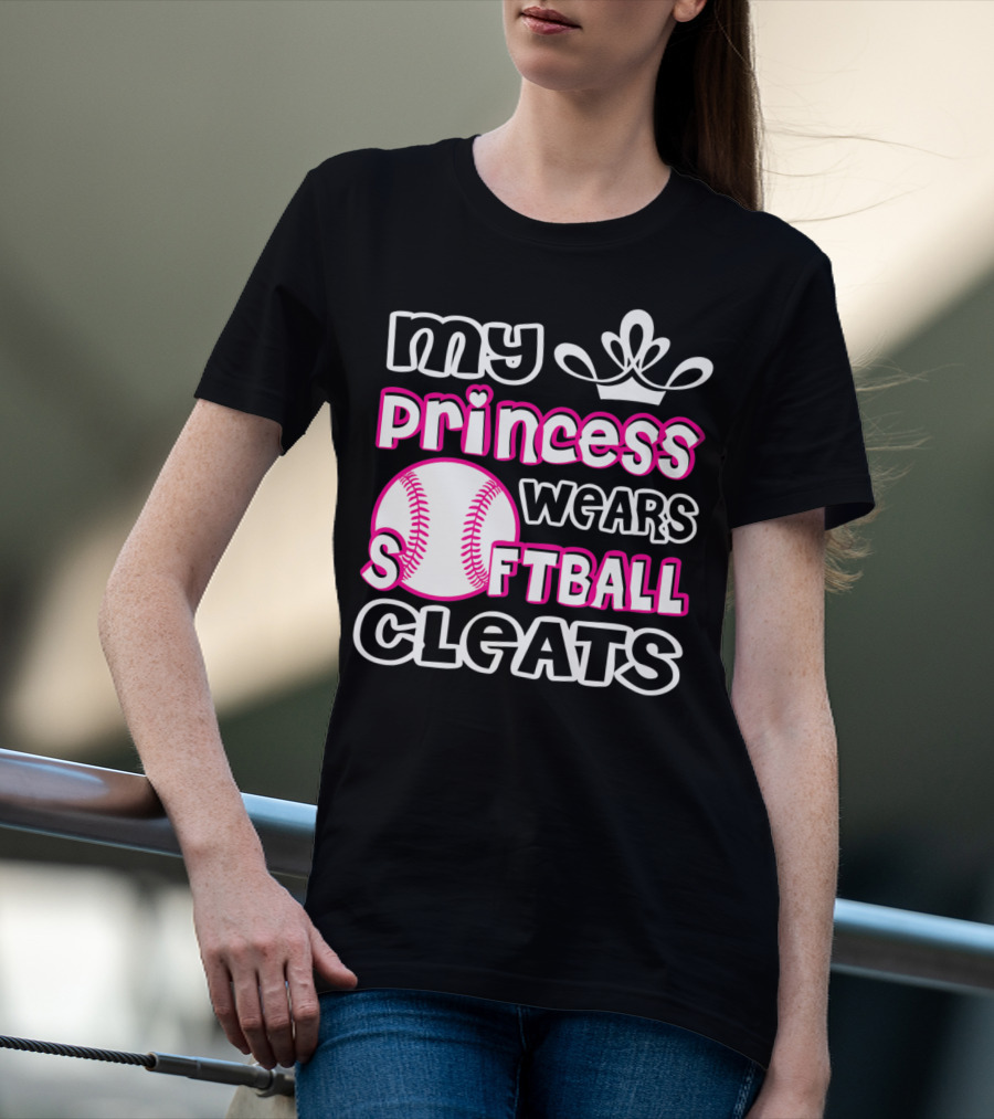 My Princess Wears Softball Cleats T-Shirt