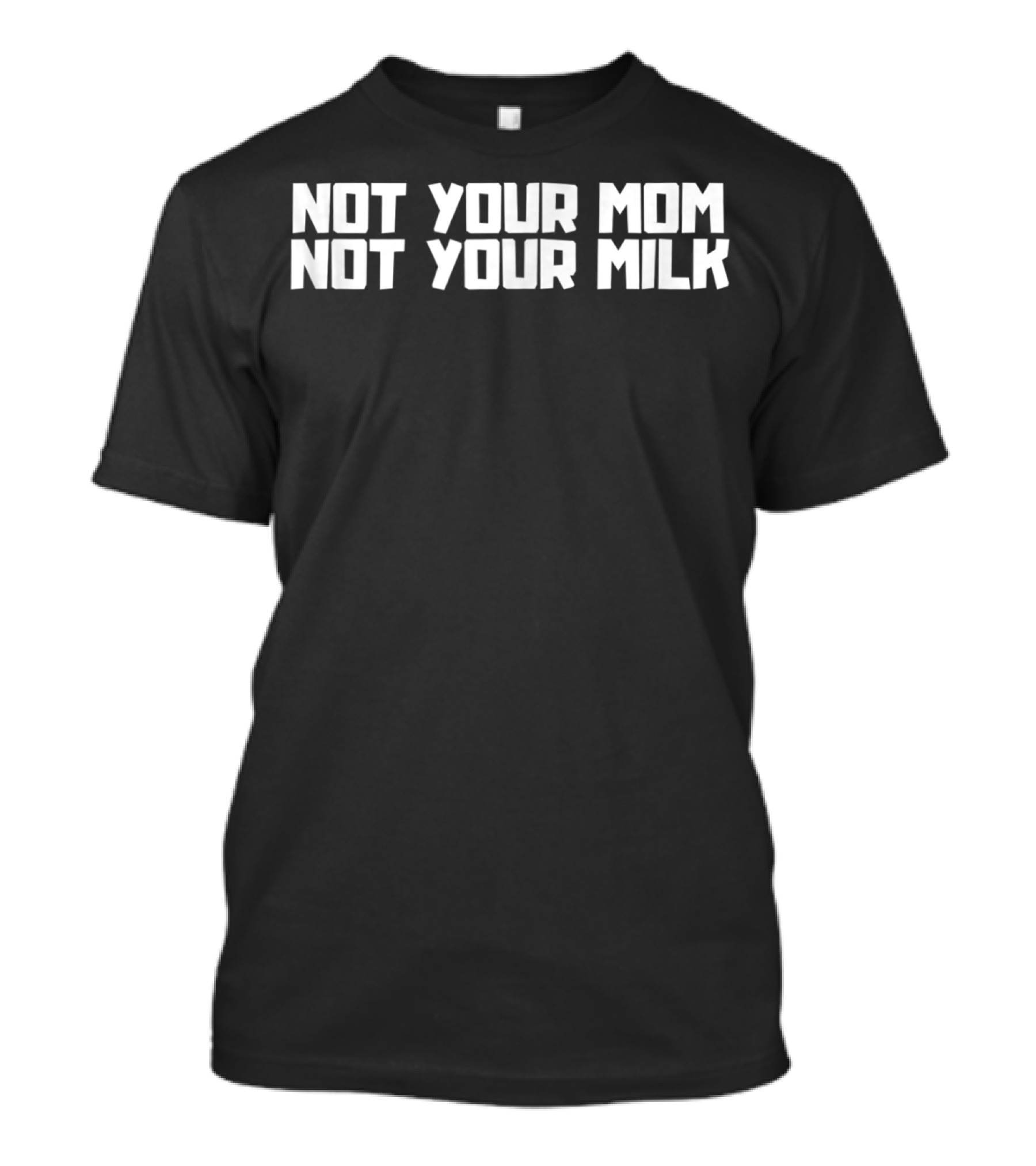 Not Your Mom Not Your Milk Funny Cute Vegan Vegetarian Cow T-Shirt