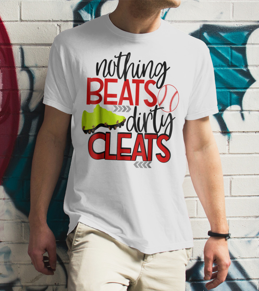 Nothing Beats Dirty Cleats Baseball Cute Kids Mom57 T-Shirt