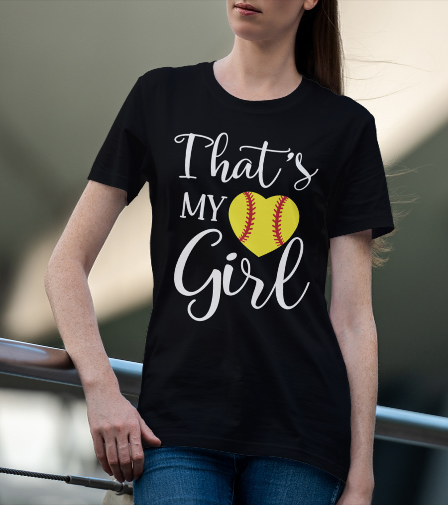 That's My Girl Softball Mom Heart T-Shirt