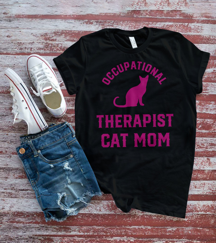 Occupational Therapist Cat Mom T-Shirt