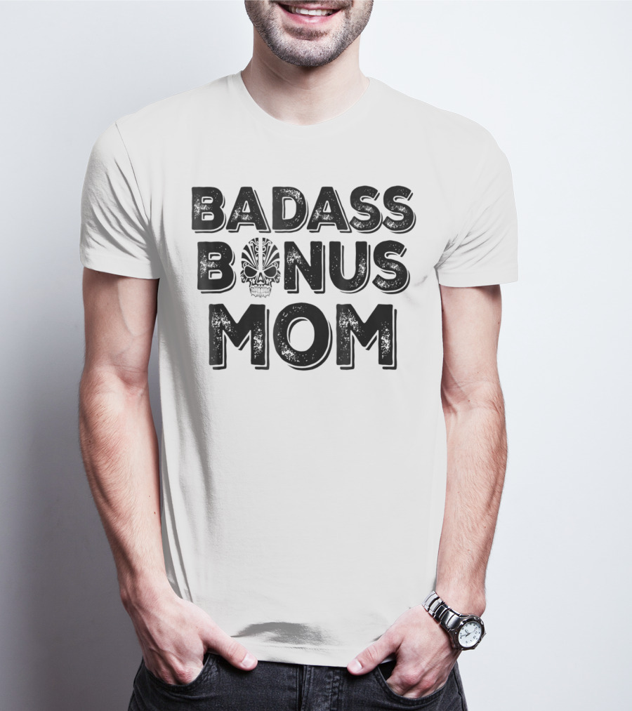 Badass Bonus Mom Skull T-Shirt