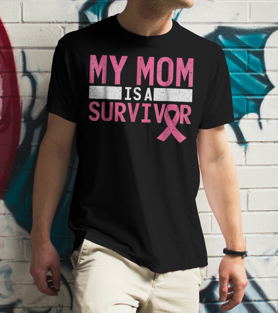 My Mom Is A Survivor Pink Ribbon Breast Cancer Awareness T-Shirt