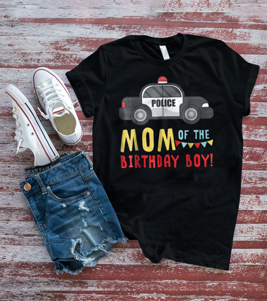 Police Car Mom Of The Birthday Boy T-Shirt