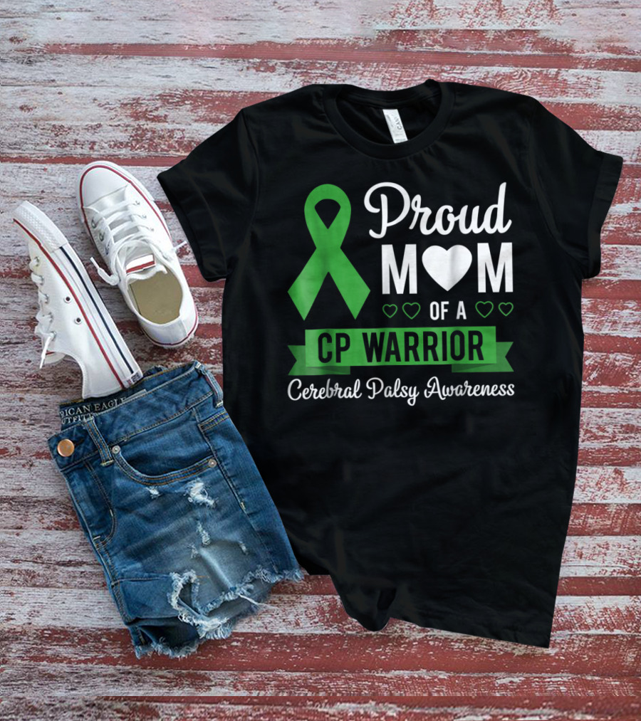 Proud Mom Heart Of A CP Warrior With Green Ribbon For Cerebral Palsy Awareness T-Shirt