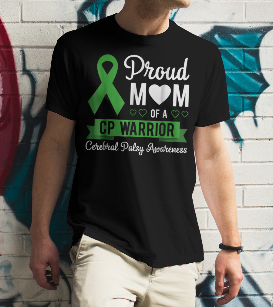Proud Mom Heart Of A CP Warrior With Green Ribbon For Cerebral Palsy Awareness T-Shirt
