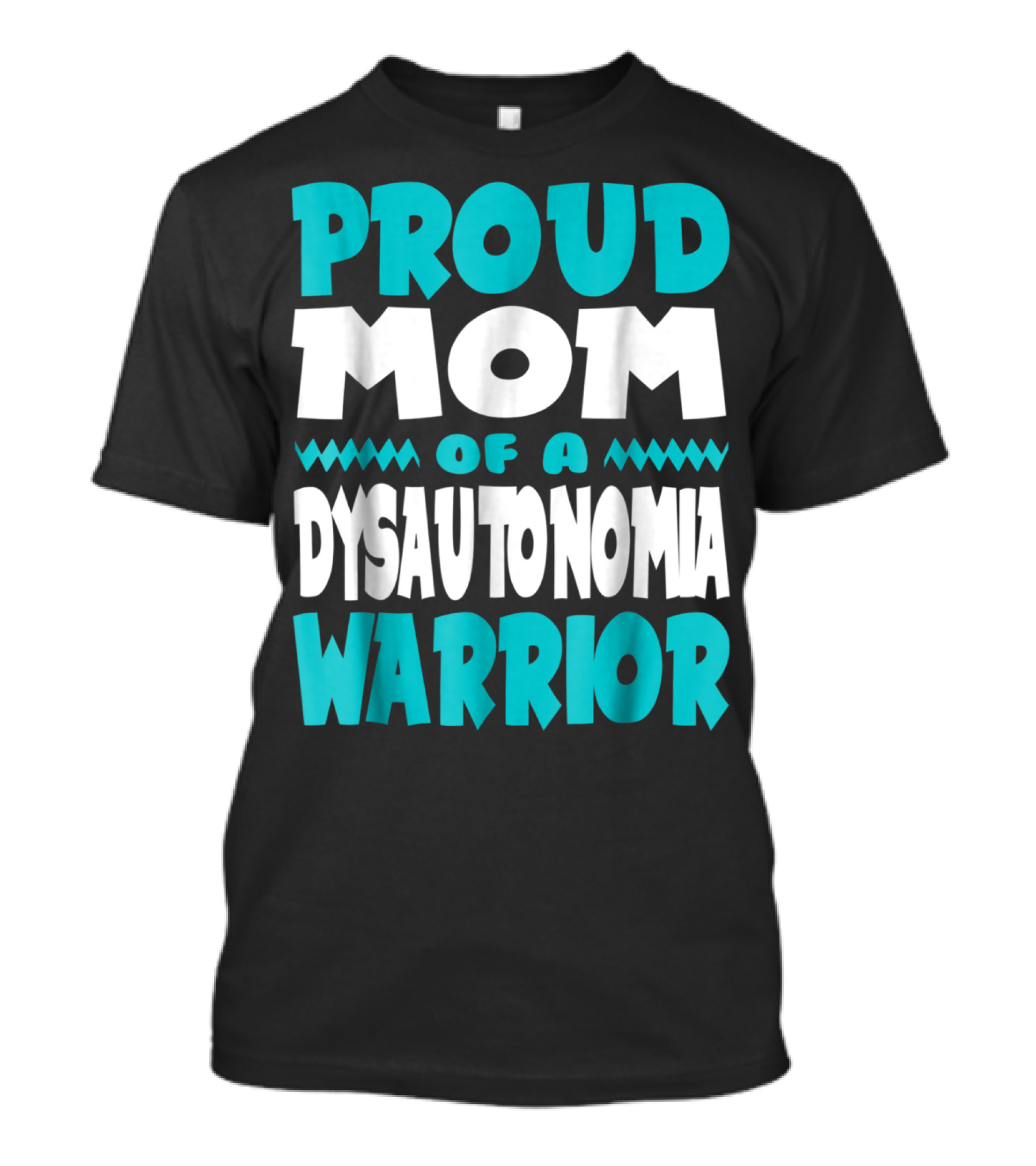 Proud Mom Of A Dysautonomia Warrior T-Shirt