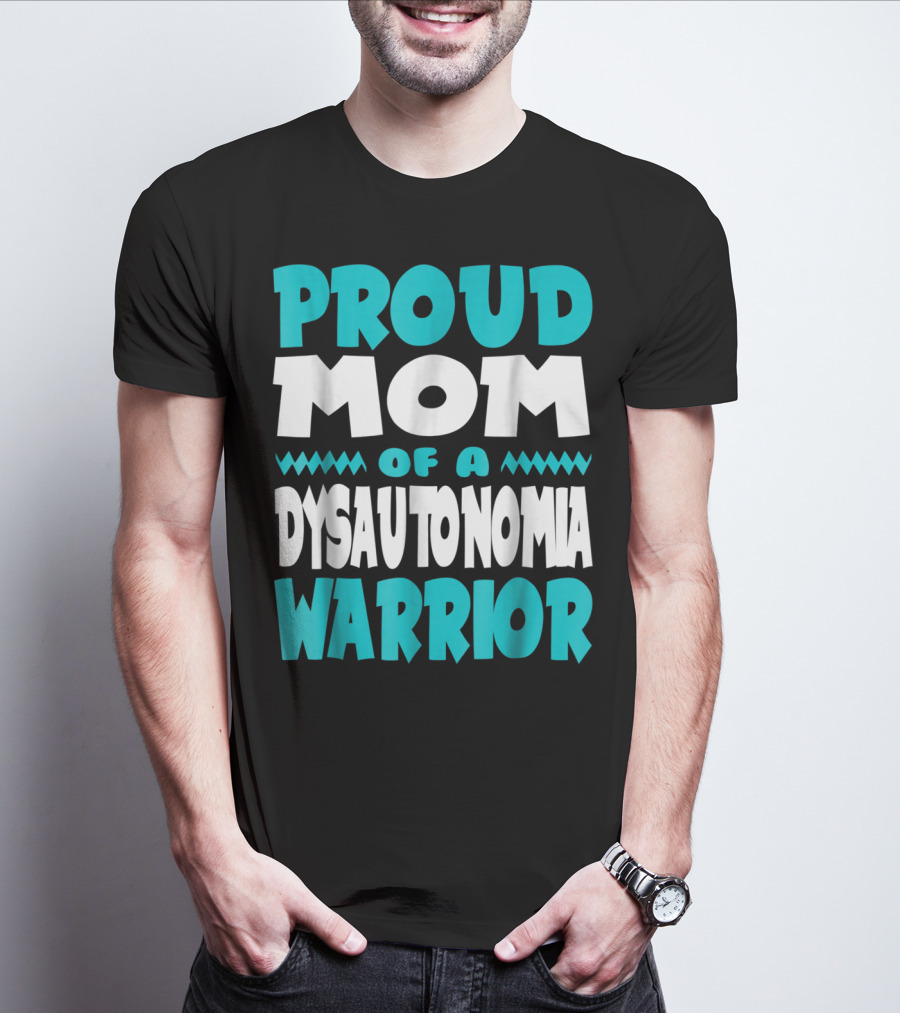 Proud Mom Of A Dysautonomia Warrior T-Shirt