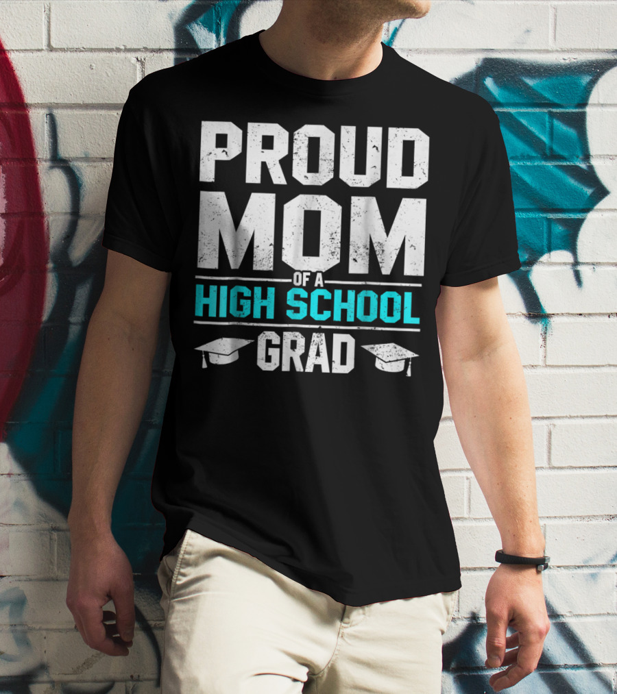 Proud Mom Of A High School Grad With Graduation Caps T-Shirt