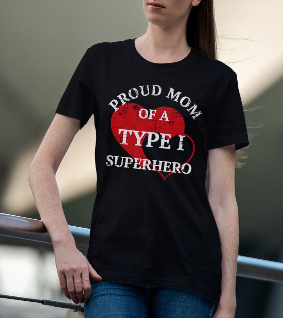 Proud Mom Of A Type I Superhero T-Shirt