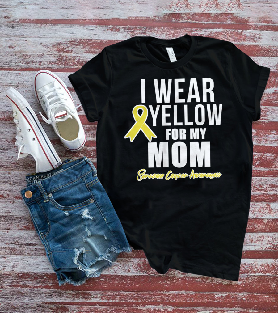 I Wear Yellow For My Mom Sarcoma Cancer Awareness T-Shirt