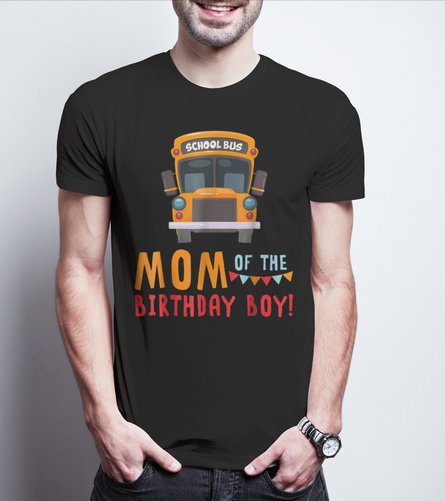 School Bus Mom Of The Birthday Boy T-Shirt