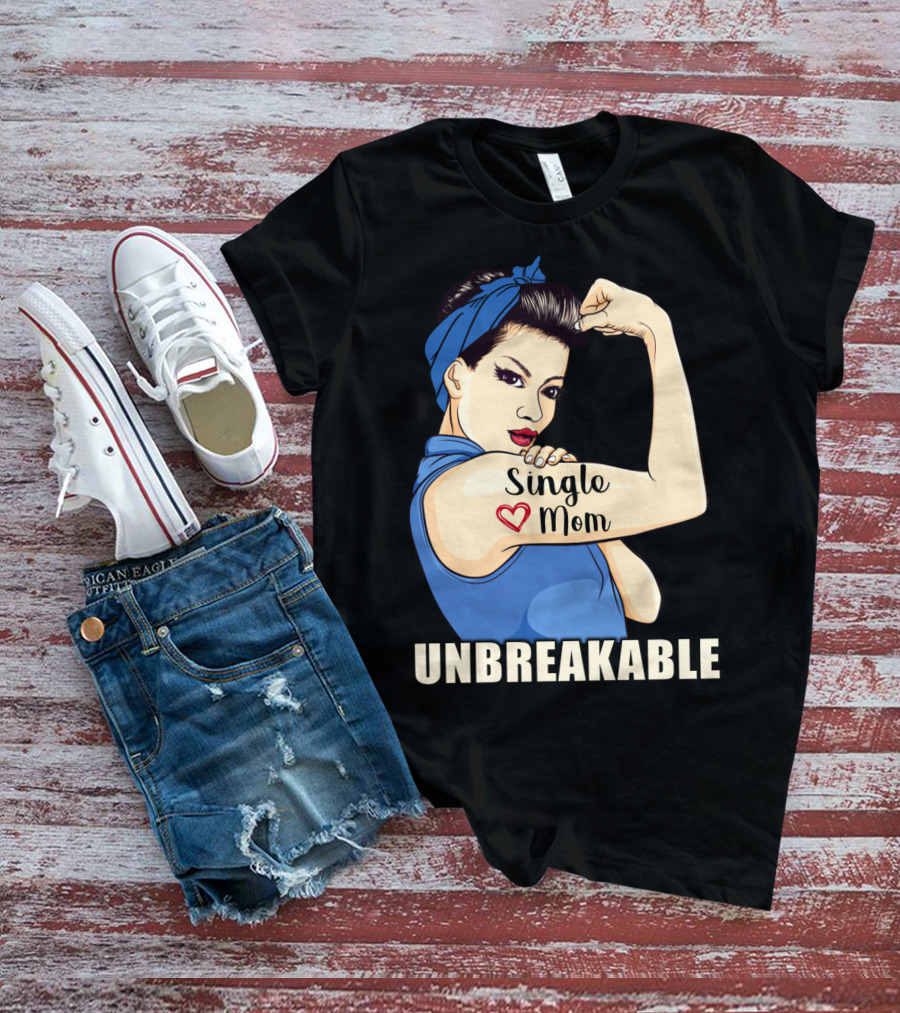 Single Mom Unbreakable Retro Rosie The Riveter T-Shirt
