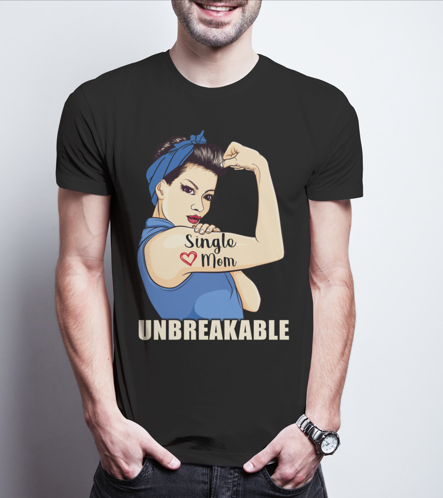 Single Mom Unbreakable Retro Rosie The Riveter T-Shirt