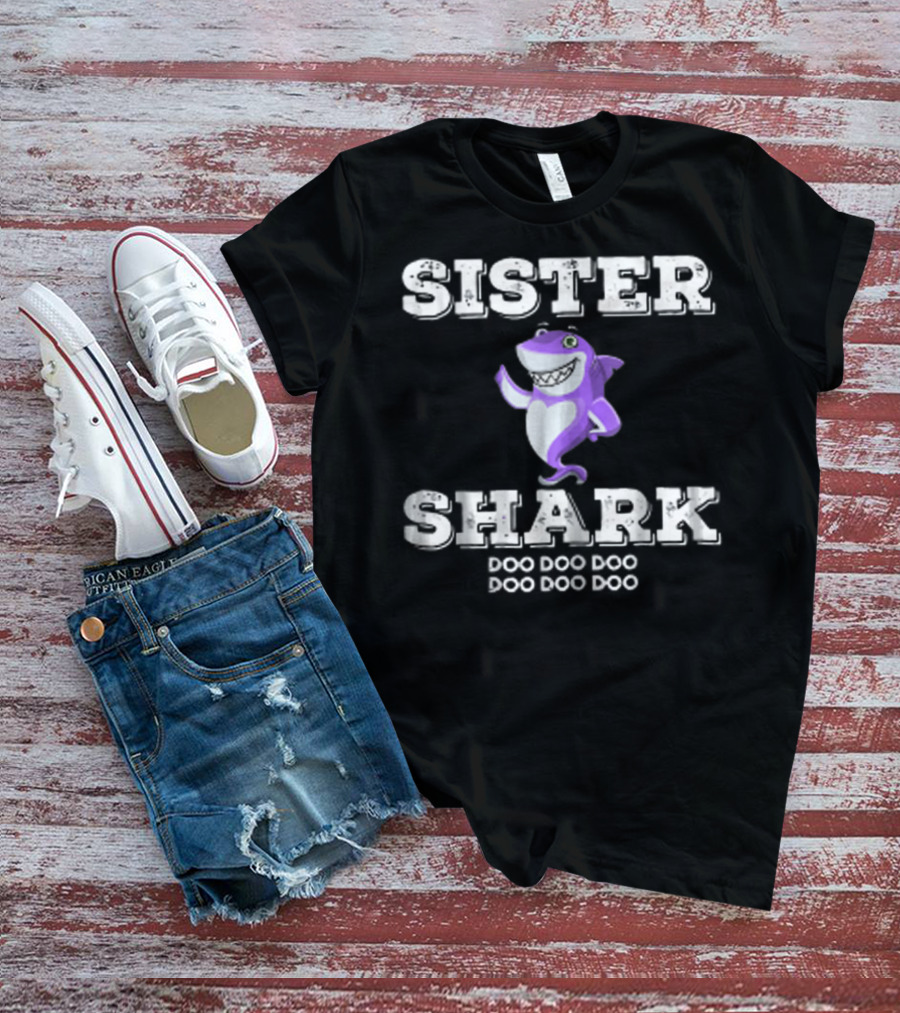 Sister Shark Doo Doo Doo From Brother81 T-Shirt