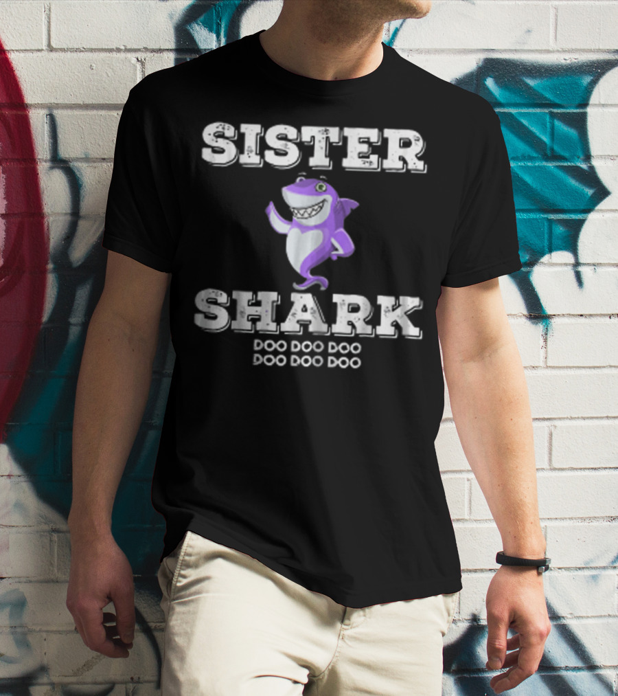 Sister Shark Doo Doo Doo From Brother81 T-Shirt