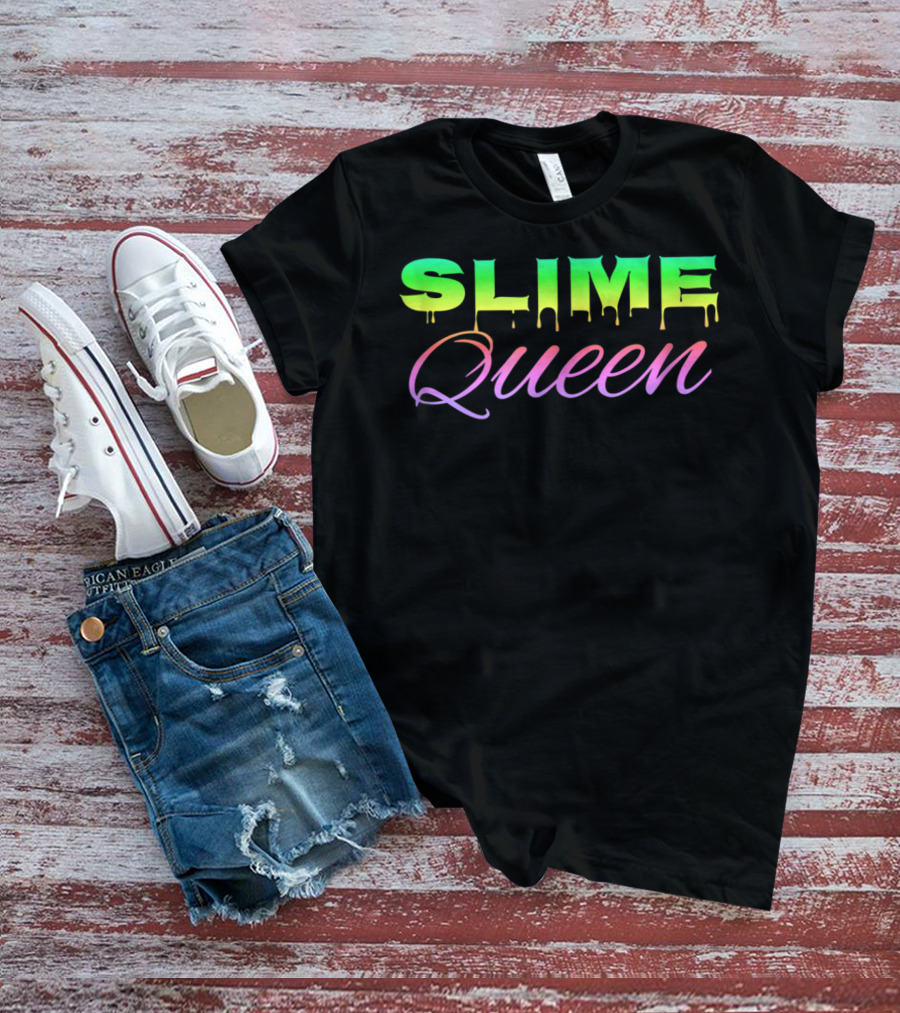 Slime Queen Girls Love Making Slime Colorful Dripping Text T-Shirt