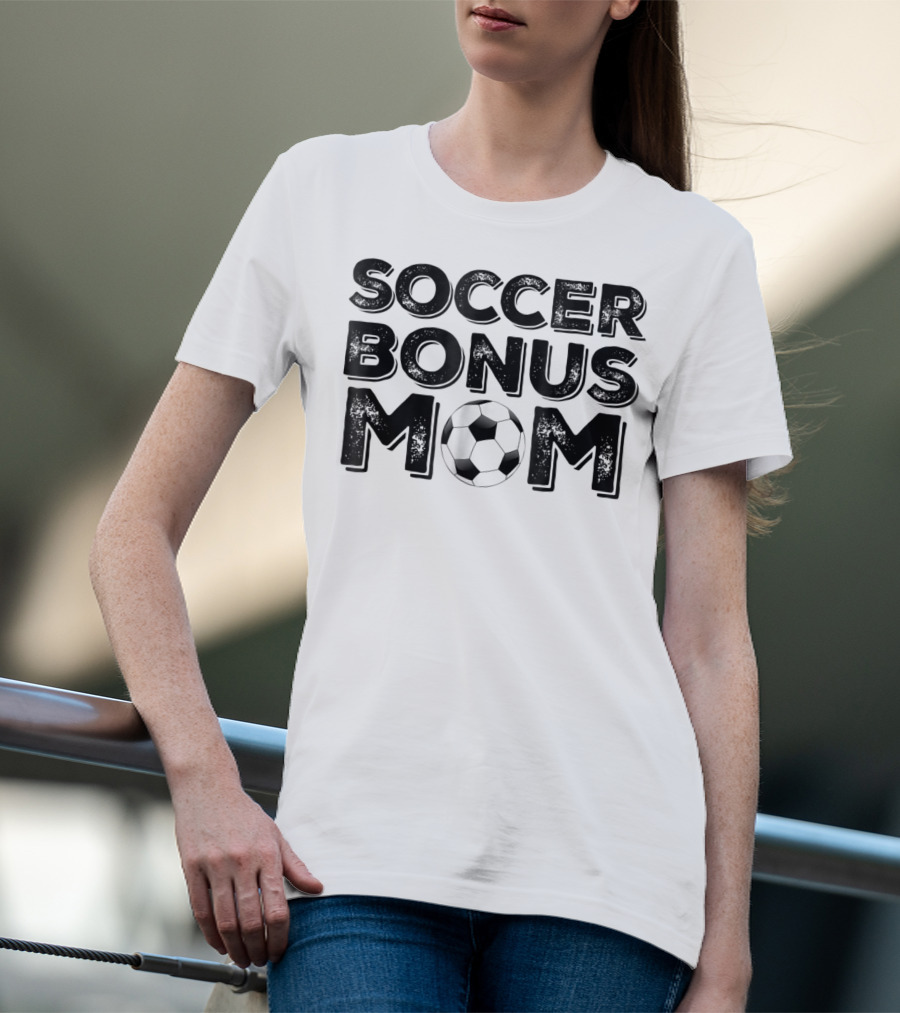 Soccer Bonus Mom T-Shirt