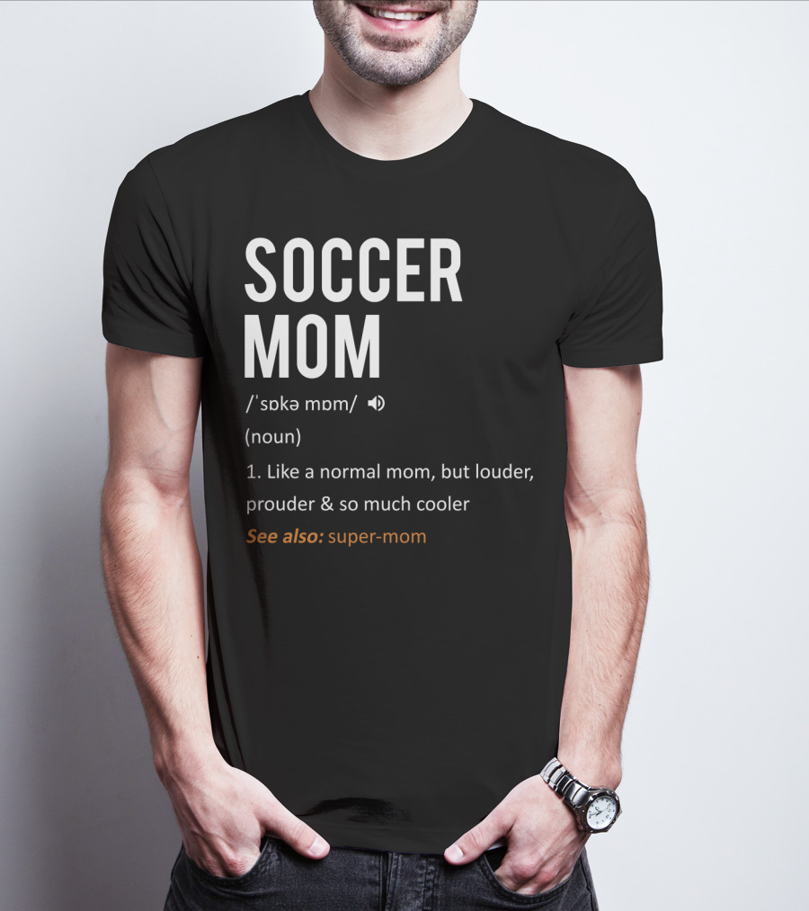 Soccer Mom Loud Prouder Cooler Super-Mom T-Shirt