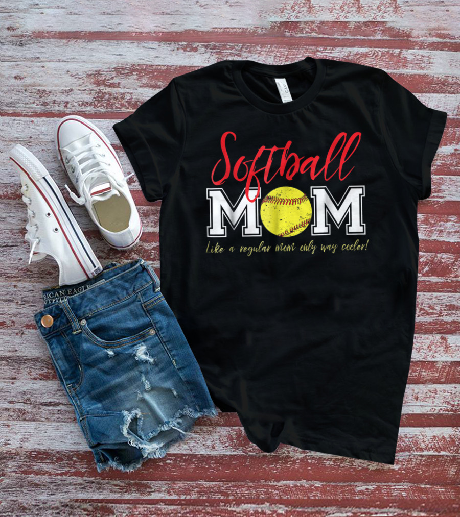 Softball Mom Like A Regular Mom Only Way Cooler T-Shirt