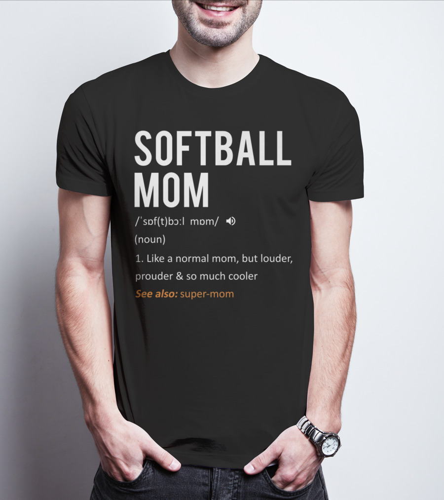 SOFTBALL MOM Like A Normal Mom But Louder And Prouder Sons65 T-Shirt