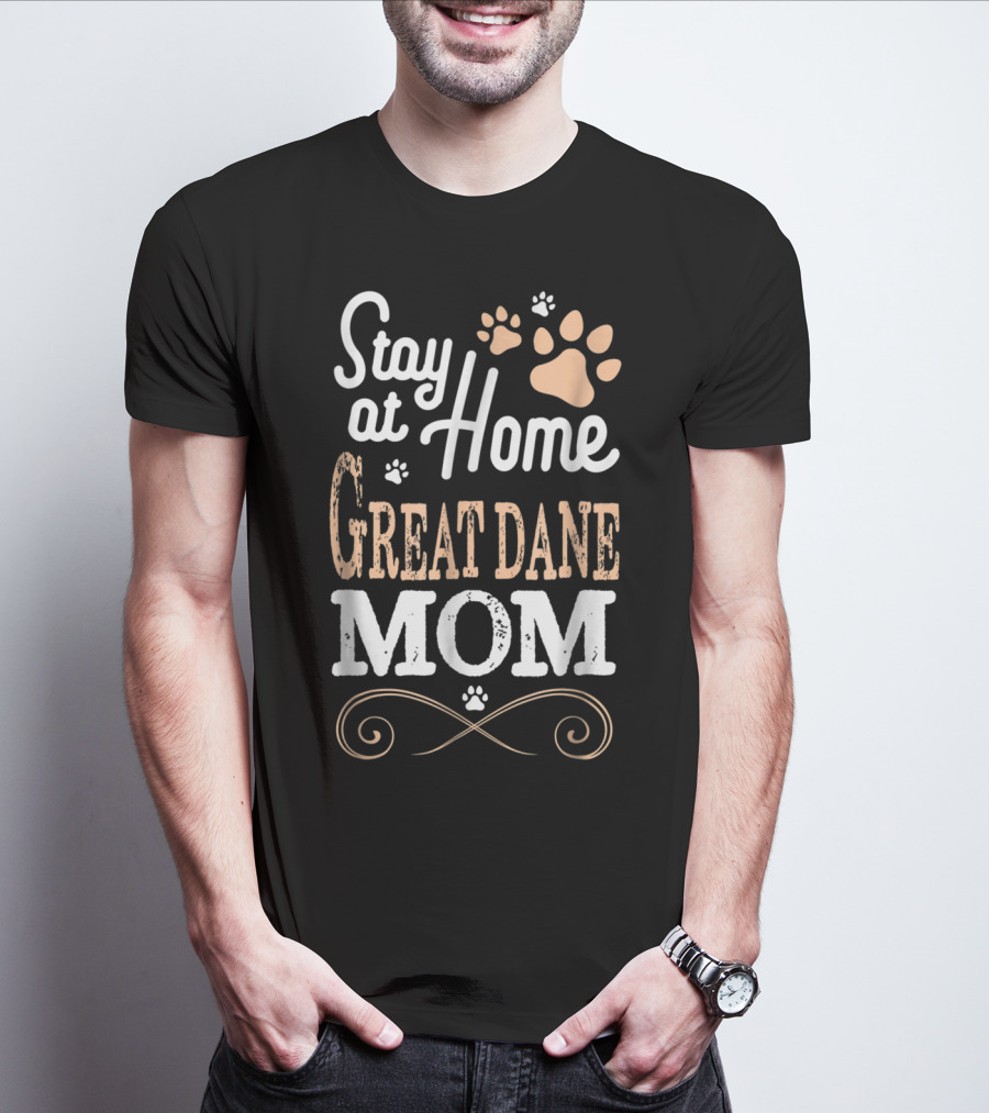 Stay At Home Great Dane Mom With Paw Prints T-Shirt