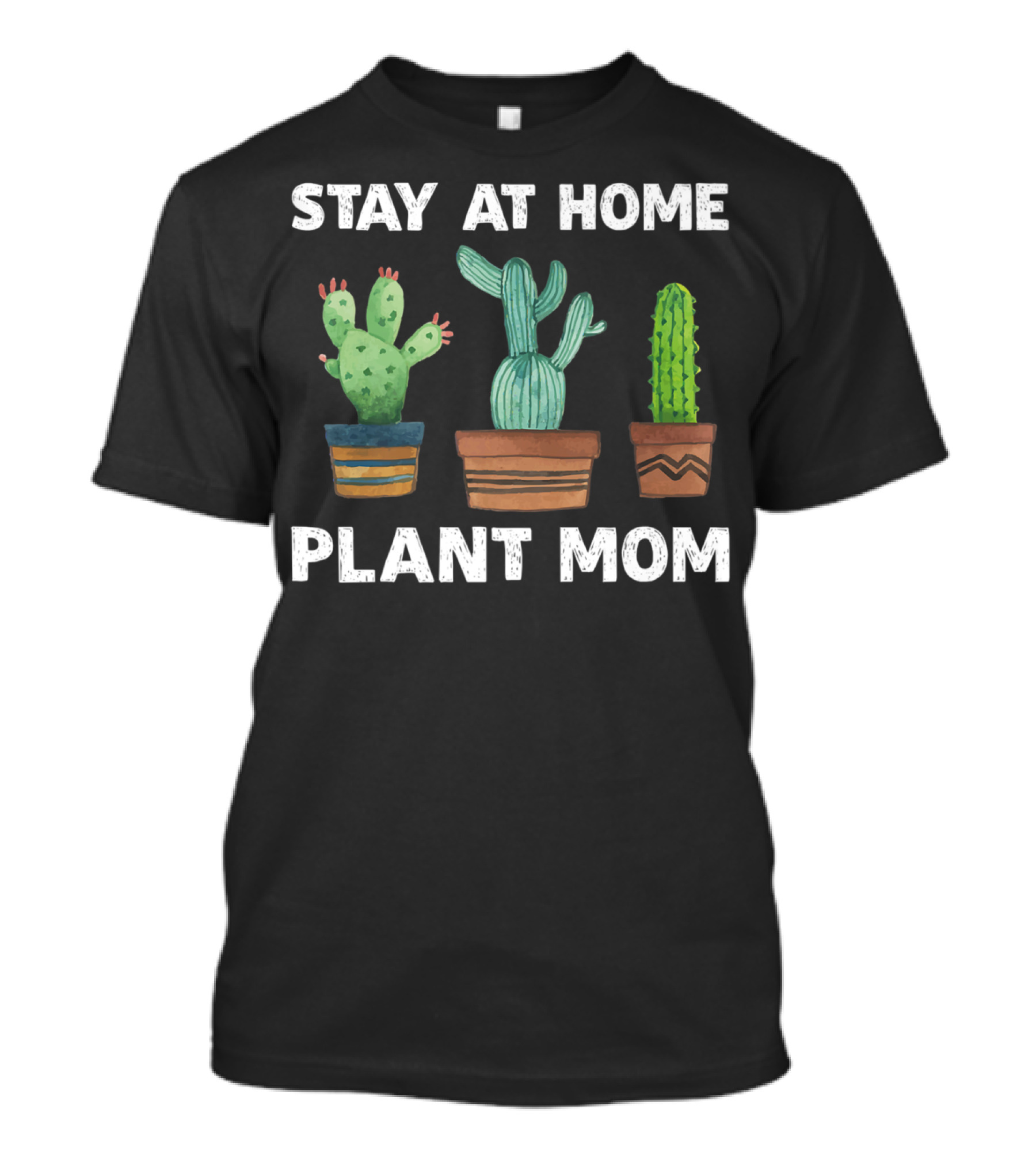 Stay At Home Plant Mom Cactus Garden Humor T-Shirt