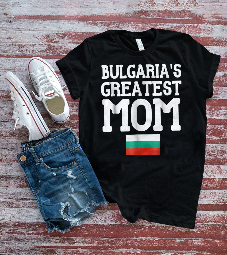 Bulgaria's Greatest Mom Flag T-Shirt