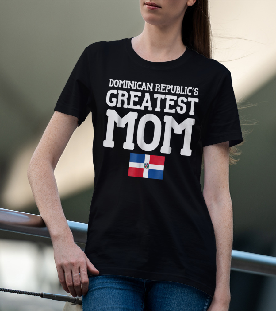 Dominican Republic's Greatest Mom Flag T-Shirt
