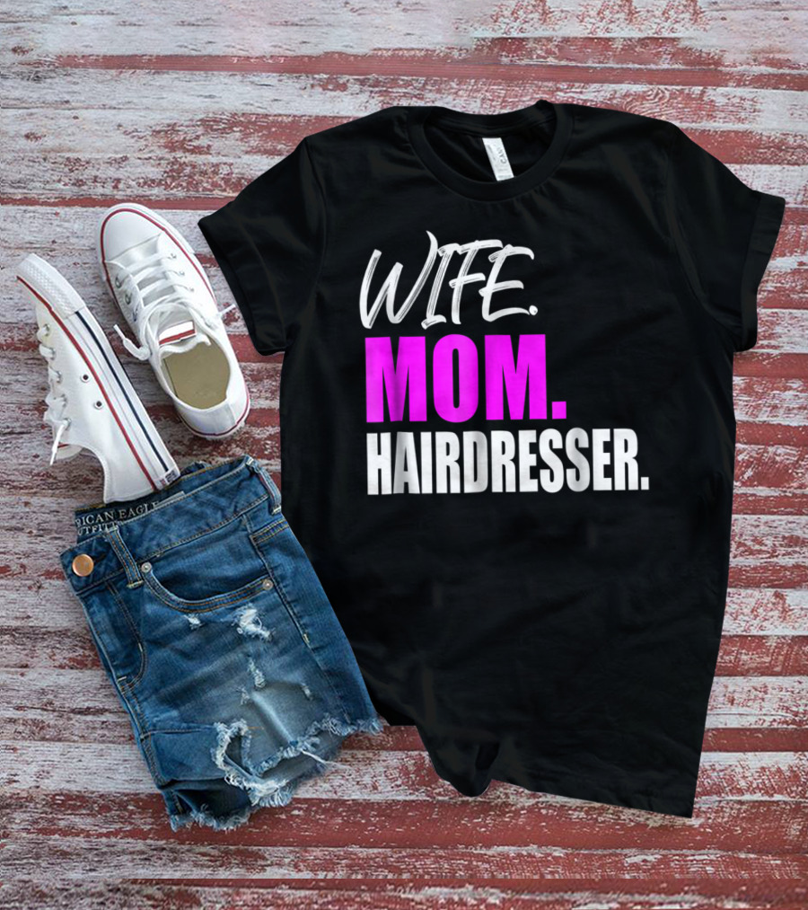 Wife Mom Hairdresser Storecastle Highlighting Roles And Careers T-Shirt
