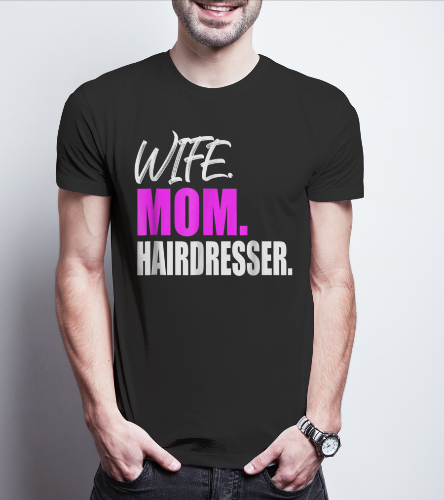Wife Mom Hairdresser Storecastle Highlighting Roles And Careers T-Shirt
