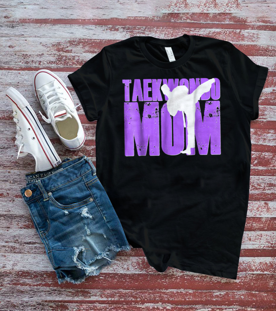 Taekwondo Mom Martial Arts Kick T-Shirt