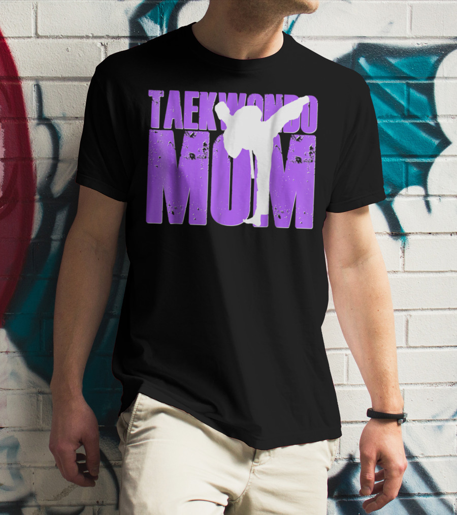 Taekwondo Mom Martial Arts Kick T-Shirt
