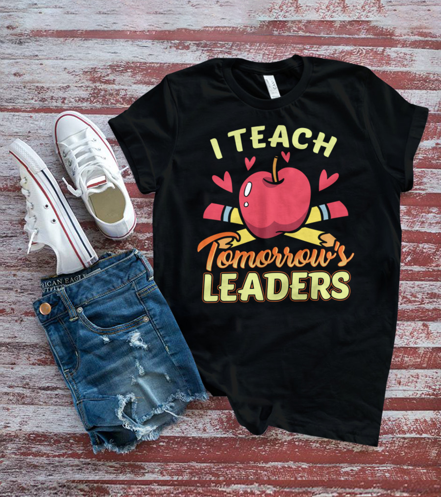 Teacher Mom I Teach Tomorrow's Leaders25 T-Shirt