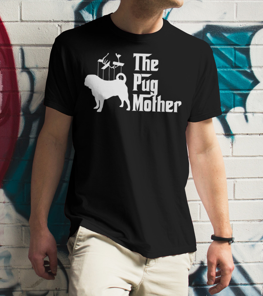 The Pug Mother Funny Dog Puppet T-Shirt