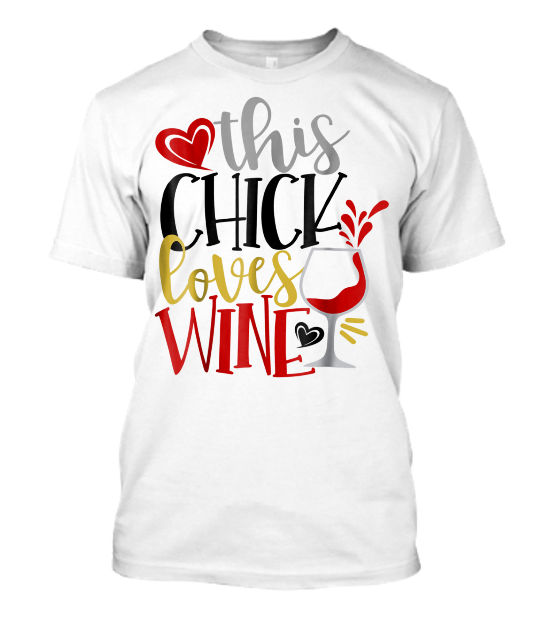This Chick Loves Wine Mom Wife Boss Bestie Sister Heart Wine Glass T-Shirt