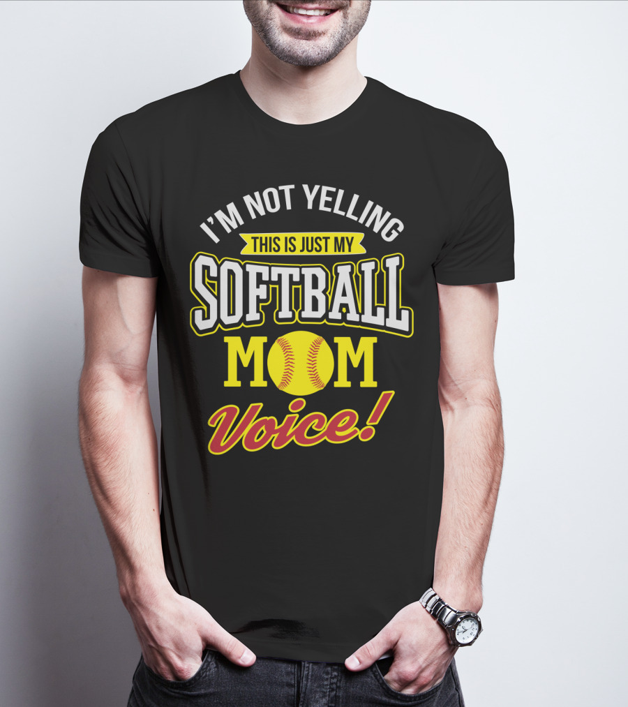 This Is Just My Softball Mom Voice I'm Not Yelling T-Shirt