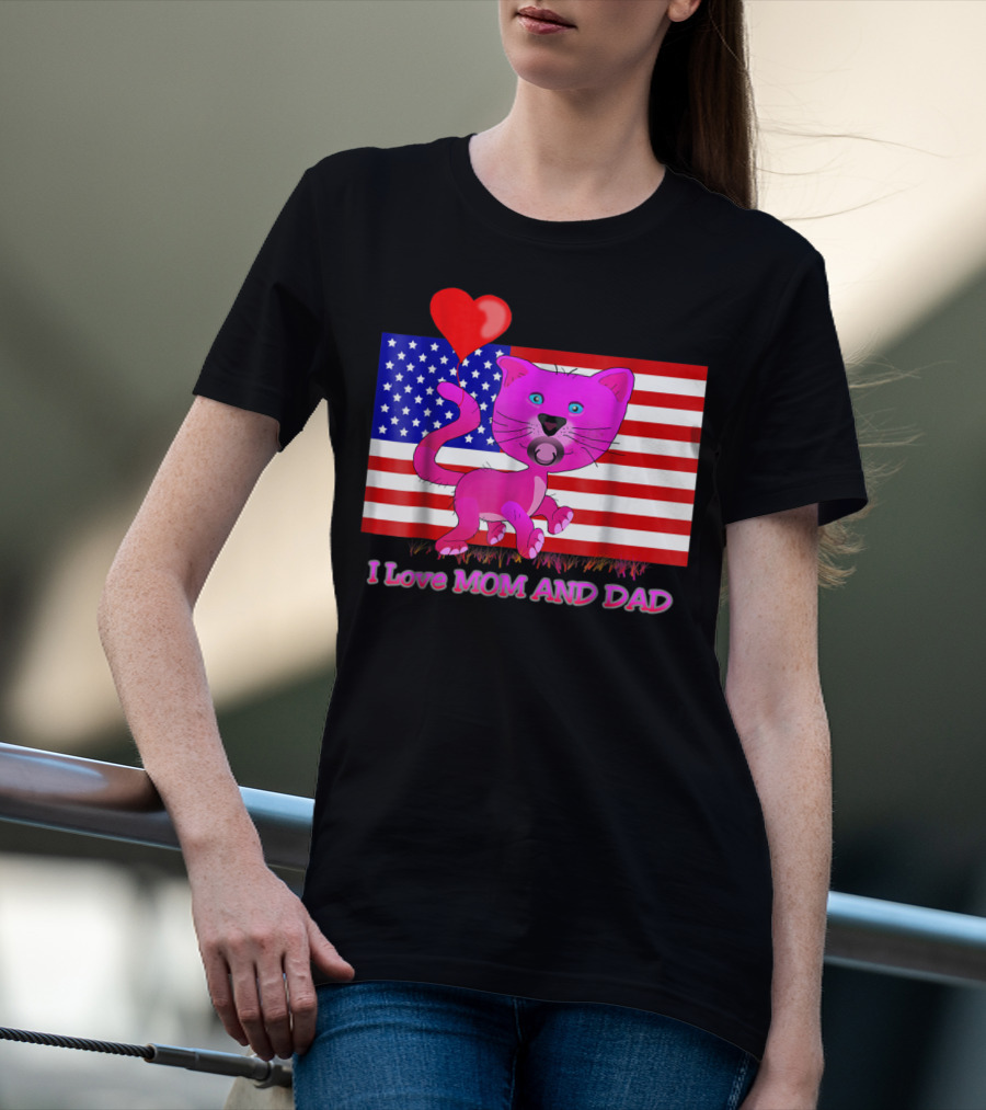 I Love Mom And Dad US Patriotic Pink Cat With Heart And Flag Background T-Shirt
