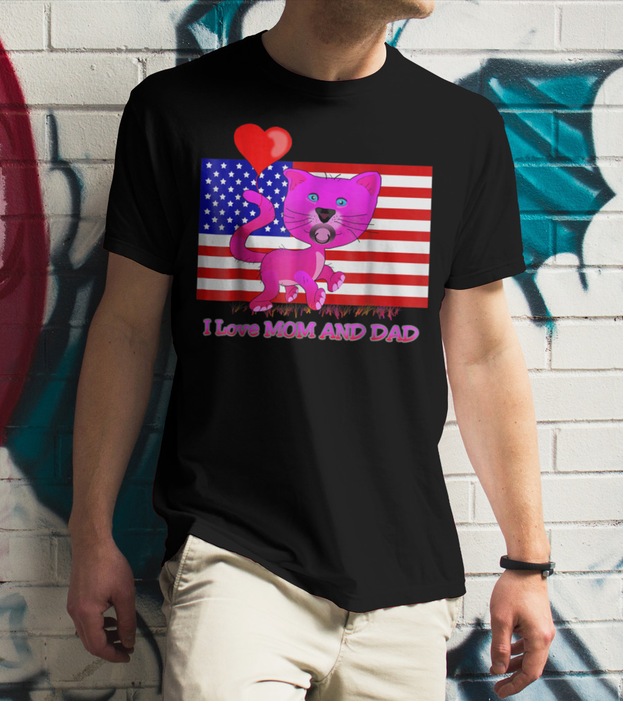 I Love Mom And Dad US Patriotic Pink Cat With Heart And Flag Background T-Shirt