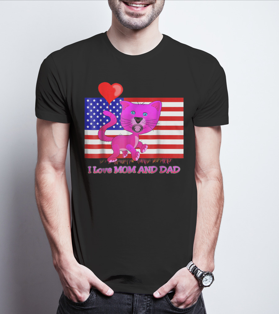 I Love Mom And Dad US Patriotic Pink Cat With Heart And Flag Background T-Shirt