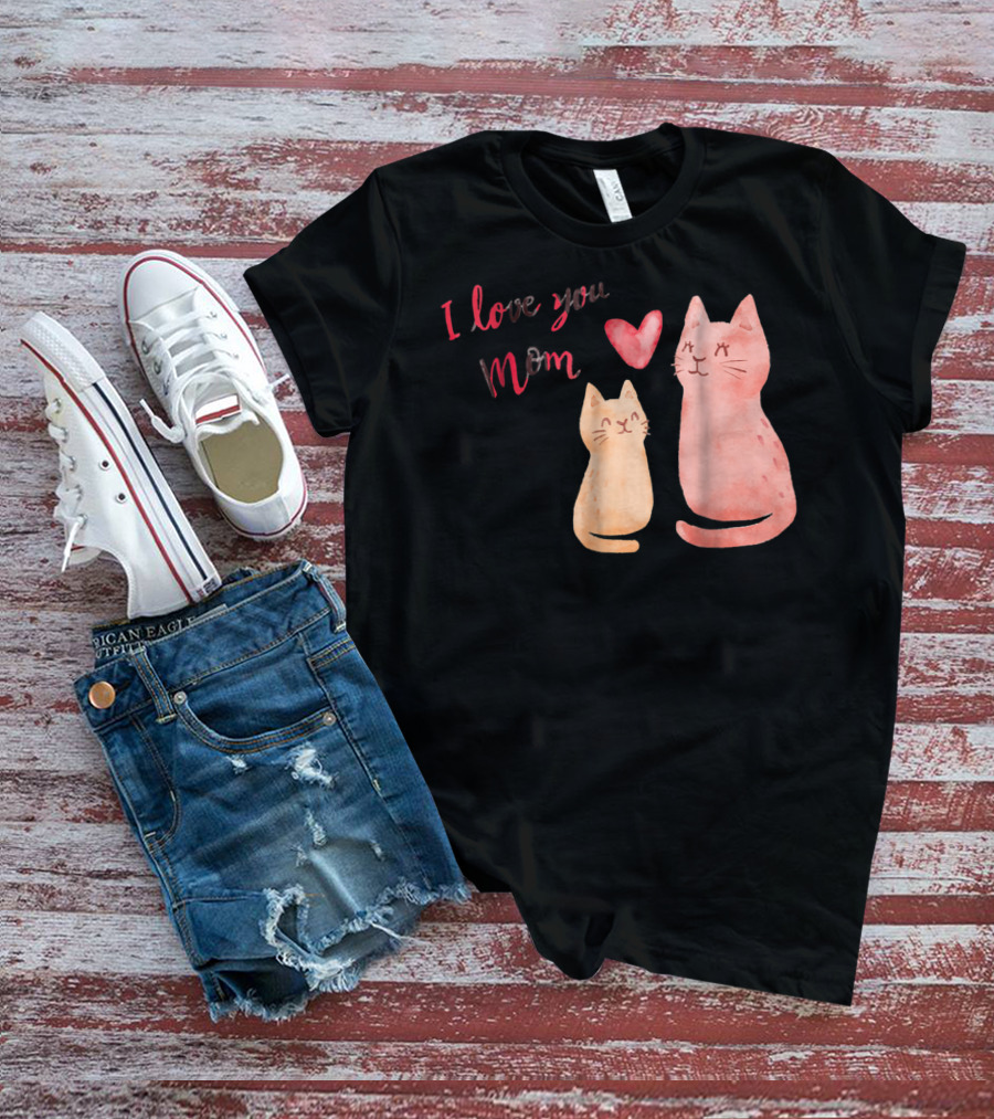 I Love You Mom Cats Heart T-Shirt