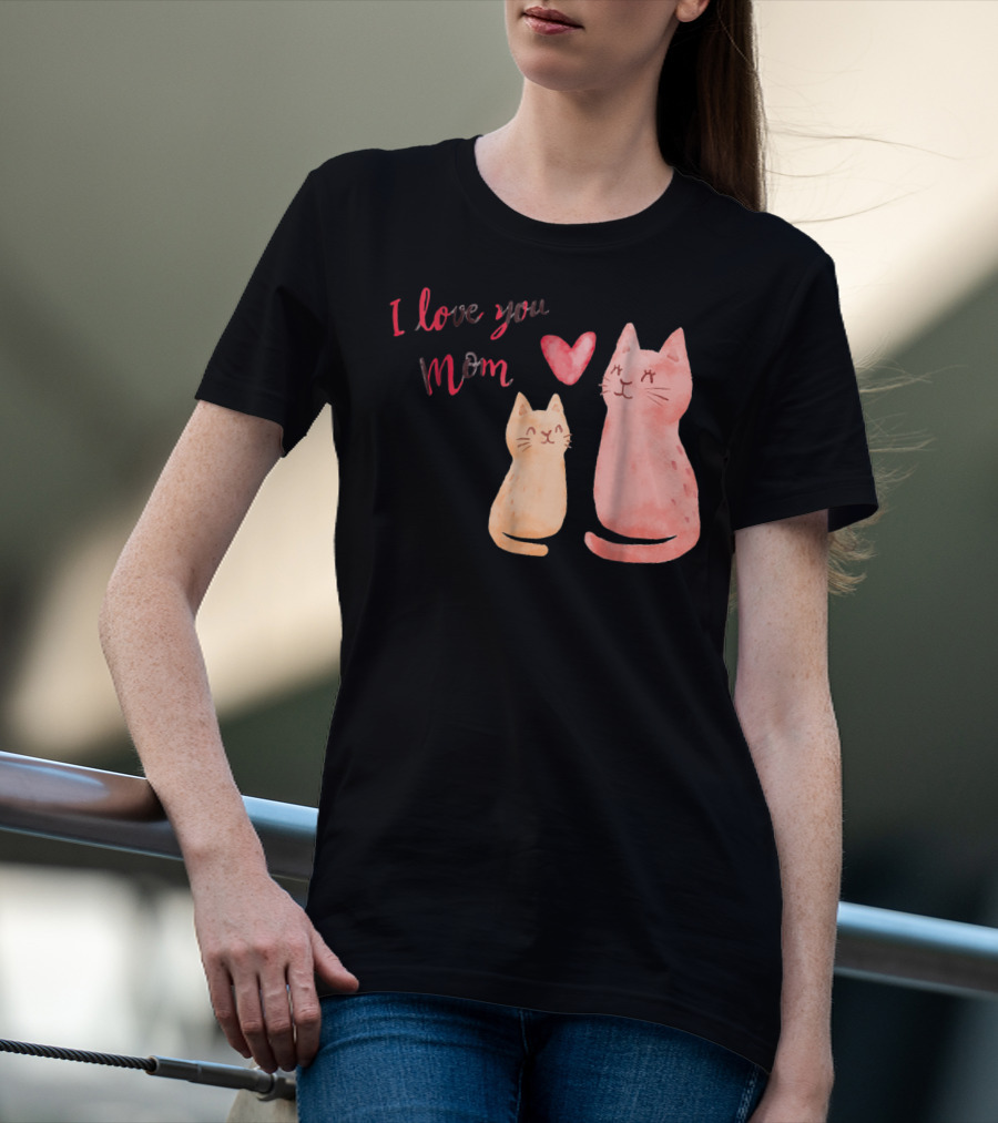 I Love You Mom Cats Heart T-Shirt