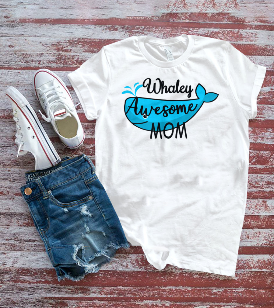 Whaley Awesome Mom Whale Pun Playful T-Shirt