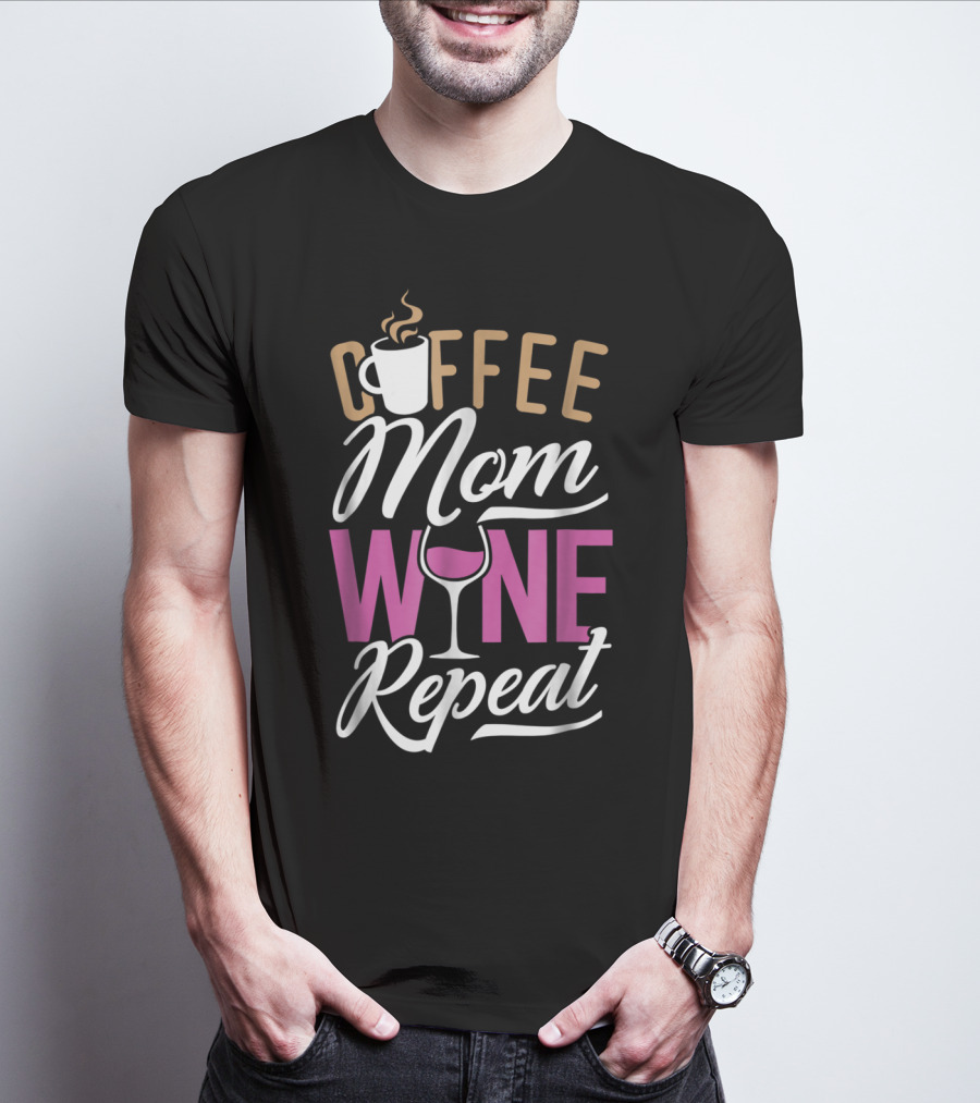 Coffee Mom Wine Repeat For Women92 T-Shirt