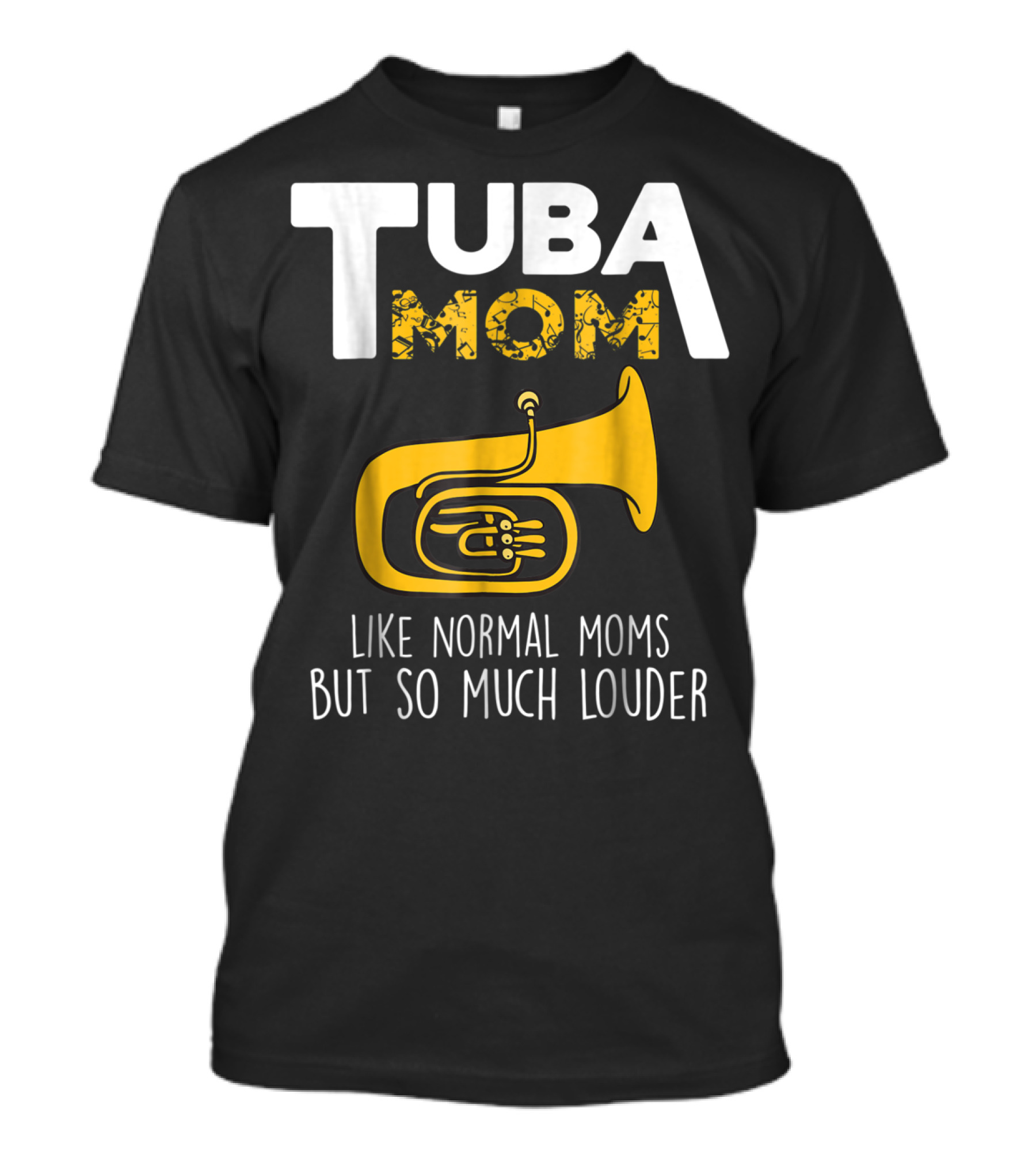 Tuba Mom Like Normal Moms But So Much Louder Funny Marching Band Tees88 T-Shirt