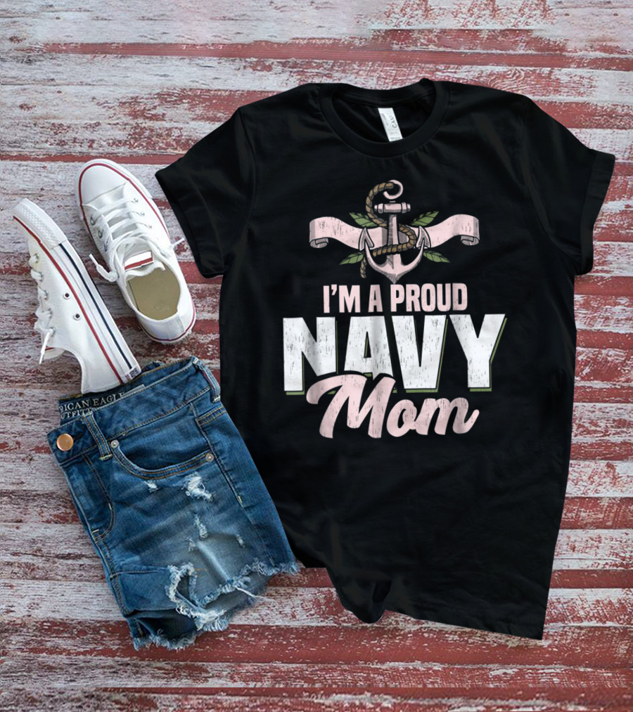 I'm A Proud Navy Mom With Anchor And Leaves T-Shirt