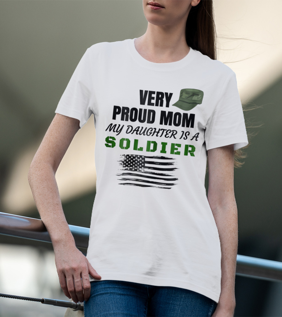 Very Proud Mom My Daughter Is A Soldier Camouflage Hat And American Flag T-Shirt
