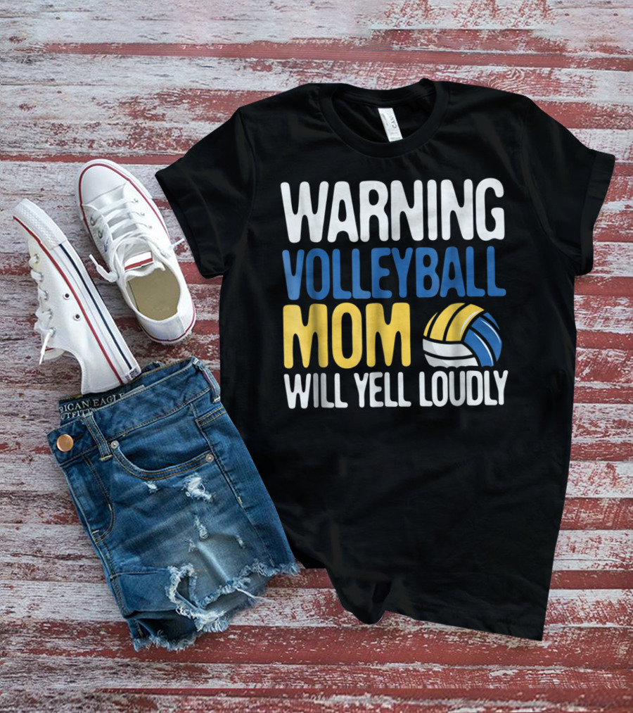 Warning Volleyball Mom Will Yell Loudly T-Shirt