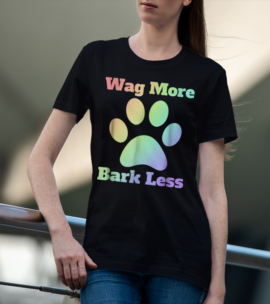 Wag More Bark Less Rainbow Paw Dog Mom Rescue Puppy Shelter T-Shirt